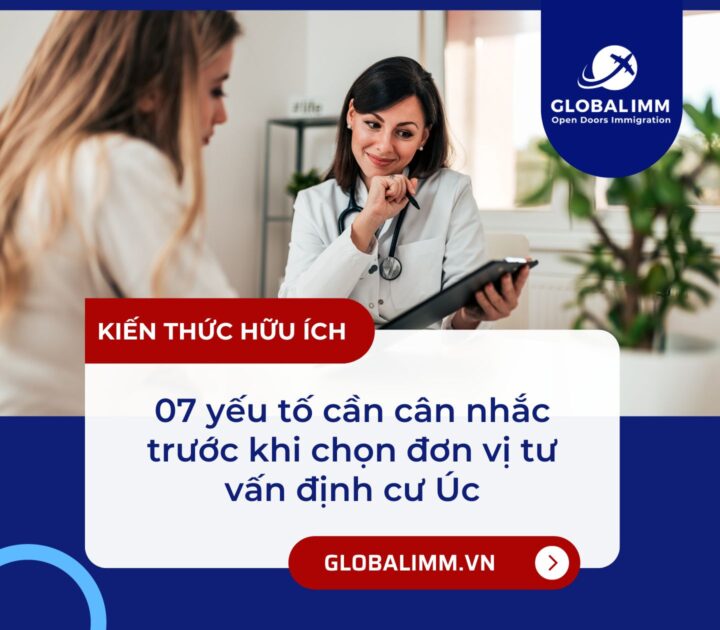 07 yếu tố cần cân nhắc trước khi chọn đơn vị tư vấn định cư Úc