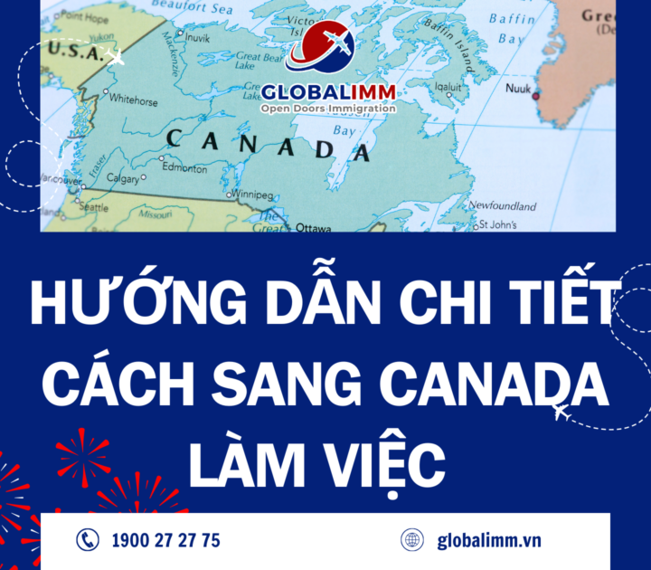 Hướng dẫn chi tiết cách sang Canada làm việc