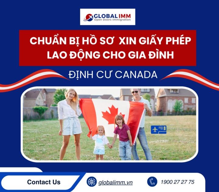 Chuẩn bị hồ sơ visa Canada để xin giấy phép lao động cho gia đình